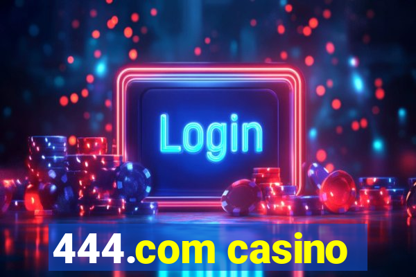444.com casino